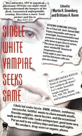 Single White Vampire Seeks Same by Various, Charles de Lint, Tim Waggoner, Tanya Huff, Brittiany A. Koren, Peter Crowther, Nina Kiriki Hoffman, Martin H. Greenberg, Michelle Sagara West, Bradley H. Sinor, Esther M. Friesner, Gary A. Braunbeck, Russell Davis, Kristine Kathryn Rusch, Mickey Zucker Reichert