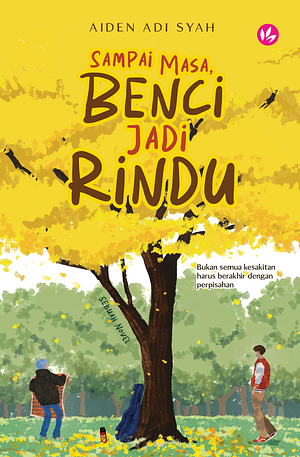 Sampai Masa, Benci Jadi Rindu by Aiden Adi Syah, Aiden Adi Syah