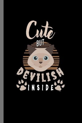 Cute but devilish inside: For Cats Animal Lovers Cute Animal Composition Book Smiley Sayings Funny Vet Tech Veterinarian Animal Rescue Sarcastic by Marry Jones