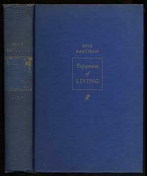 Enjoyment of Living by Max Eastman