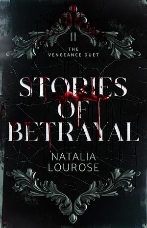 Stories of Betrayal: A Dark Mafia Revenge Romance by Natalia Lourose, Natalia Lourose