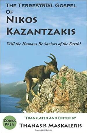 The Terrestrial Gospel of Nikos Kazantzakis by Peter A. Bien, Michael Pastore, Thanasis Maskaleris, Jean Michel Cousteau, Michael Tobias, Nikos Kazantzakis, Niki Stavrou, Yannis Phillis, Patroclos Stavrou, John Anton