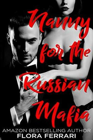 Nanny for the Russian Mafia by Flora Ferrari