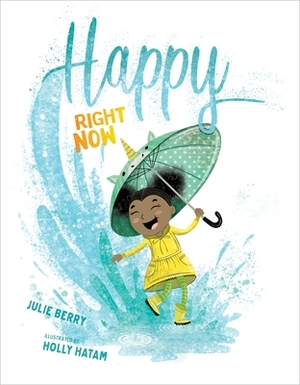 Happy Right Now by Julie Berry