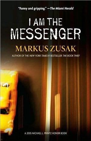 I Am the Messenger (text only) by M. Zusak by Markus Zusak, Markus Zusak