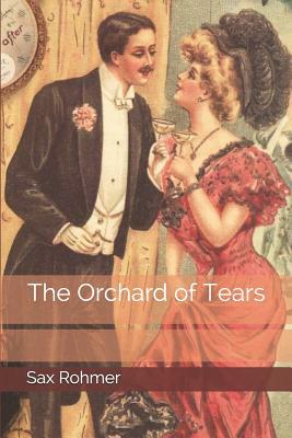 The Orchard of Tears by Sax Rohmer