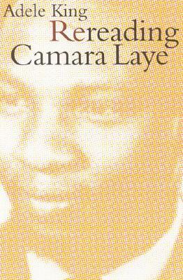 Rereading Camara Laye by Adele King