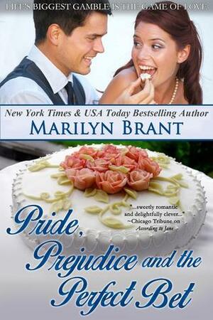 Pride, Prejudice and the Perfect Bet by Marilyn Brant