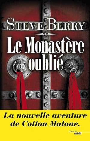 Le Monastère oublié by Steve Berry, Steve Berry