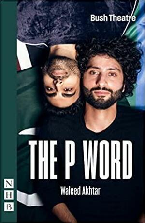 The P Word by Waleed Akhtar