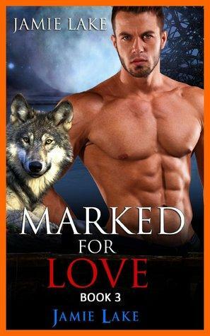 Marked for Love 3 by Jamie Lake
