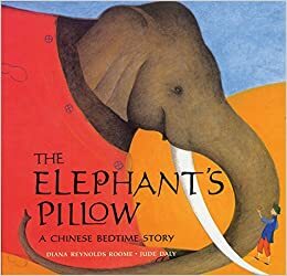 The Elephant's Pillow: A Chinese Bedtime Story by Jude Daly, Diana Reynolds Roome