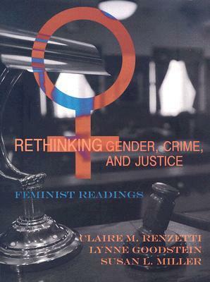 Rethinking Gender, Crime, and Justice: Feminist Readings by Claire M. Renzetti