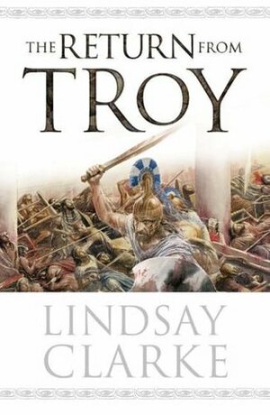 The Return from Troy by Lindsay Clarke