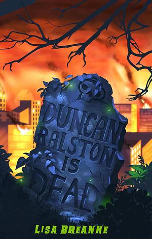 Duncan Ralston is Dead by Lisa Breanne