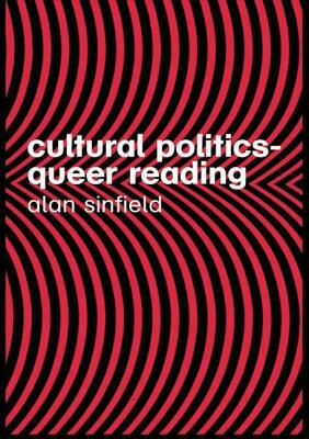 Cultural Politics - Queer Reading by Alan Sinfield