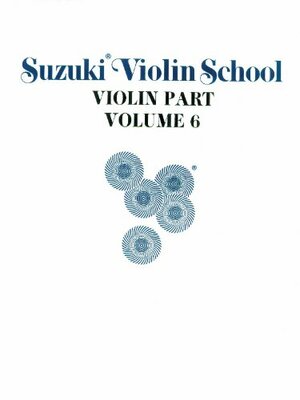 Suzuki Violin School, Vol 6: Violin Part by Shinichi Suzuki, Alfred A. Knopf Publishing Company