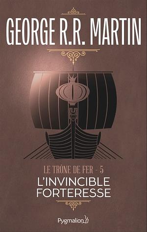 Le Trône de Fer (Tome 5) - L'invincible forteresse by George R.R. Martin