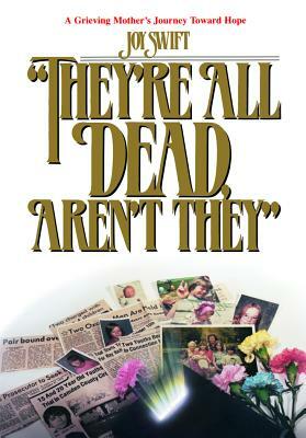 They're All Dead, Aren't They by Joy Swift