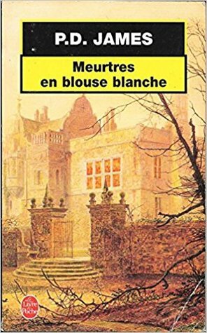Meurtres En Blouse Blanche by P.D. James