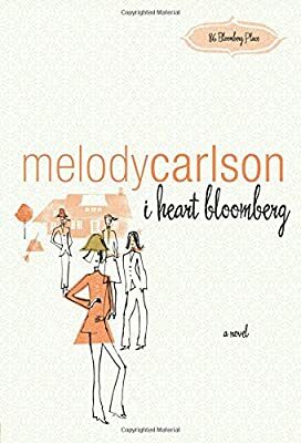 I Heart Bloomberg by Melody Carlson