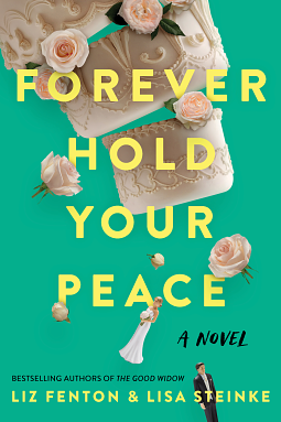 Forever Hold Your Peace by Liz Fenton, Lisa Steinke