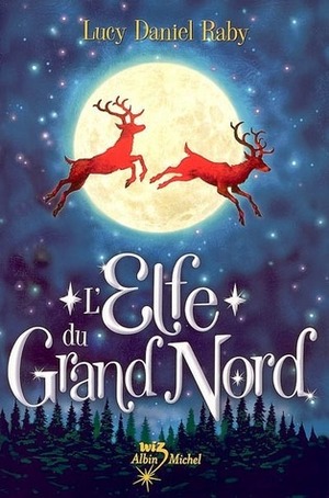 L'Elfe Du Grand Nord by Lucy Daniel Raby