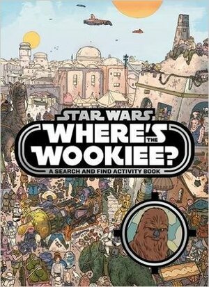 Star Wars. Where's the Wookiee? by Katrina Pallant, Ulises Fariñas