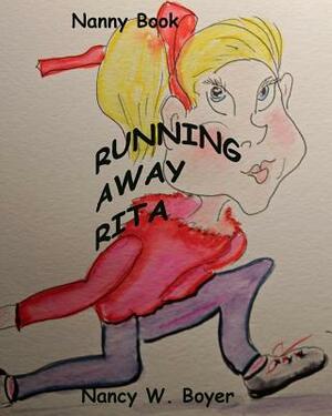 Running Away Rita by Nancy W. Boyer