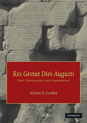 Res Gestae Divi Augusti by Augustus, Alison E. Cooley
