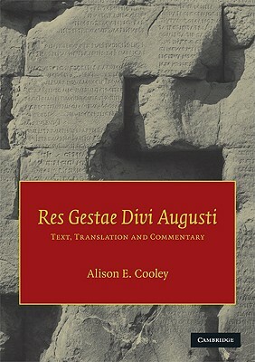 Res Gestae Divi Augusti by Alison E. Cooley, Augustus