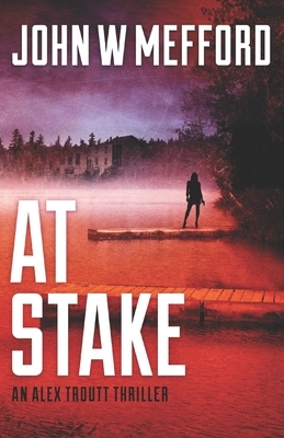 At Stake by John W. Mefford