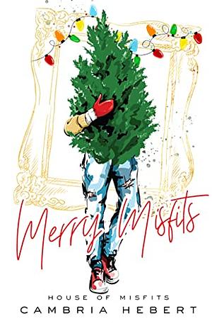 Merry Misfits by Cambria Hebert