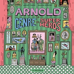 Arnold, le genre de super-héros by Heather Tekavec