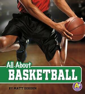 All about Basketball by Matt Doeden