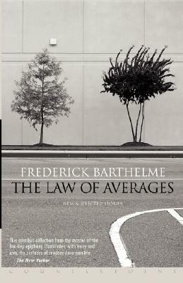 The Law of Averages: New and Selected Stories by Frederick Barthelme