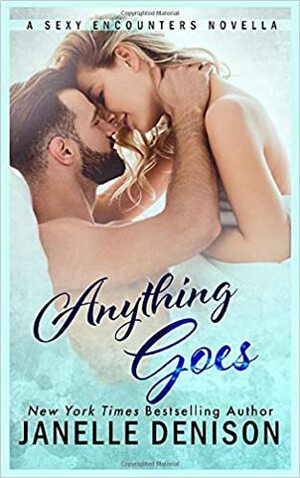 Anything Goes by Janelle Denison