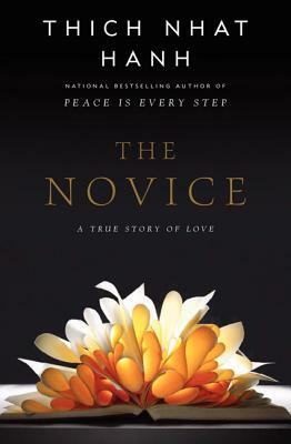 The Novice: A Story of True Love by Thích Nhất Hạnh