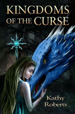 Kingdoms Of The Curse by Kathy Roberts