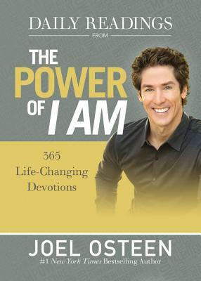 Daily Readings from the Power of I Am: 365 Life-Changing Devotions by Joel Osteen