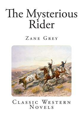 The Mysterious Rider by Zane Grey