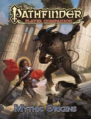 Pathfinder Player Companion: Mythic Origins by Russ Taylor, Alexander Forssberg, Philip Minchin, Robert Lazzaretti, Dennis Baker, Fernanda Suarez, Ian Llanas, Kirsten Zirngibl, Kieran Yanner, Greg Opalinski