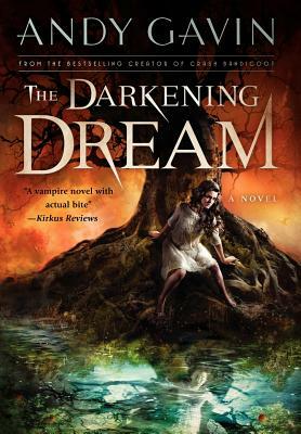 The Darkening Dream by Andy Gavin, Andy Garvin