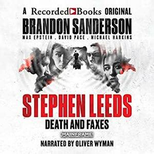 Stephen Leeds: Death and Faxes by David Pace, Brandon Sanderson, Max Epstein, Michael Harkins