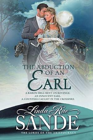 The Abduction of an Earl by Linda Rae Sande, Linda Rae Sande