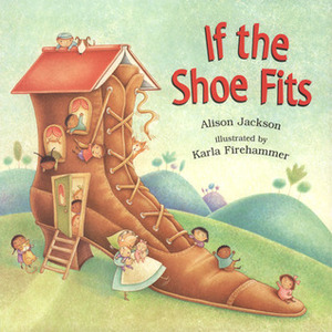 If the Shoe Fits by Alison Jackson, Karla Firehammer