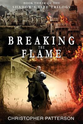 Breaking the Flame by Christopher Patterson