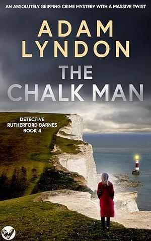 The Chalk Man by Adam Lyndon, Adam Lyndon