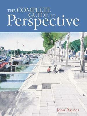 The Complete Guide to Perspective by John Raynes
