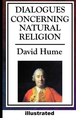 Dialogues Concerning Natural Religion illustrated by David Hume